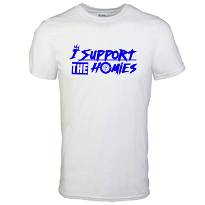 I SUPPORT THE HOMIES T-Shirt
