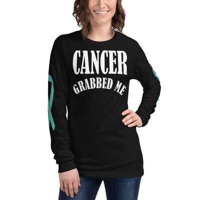 Grabbed by Ovarian Cancer but Beat it Unisex Long Sleeve Tee