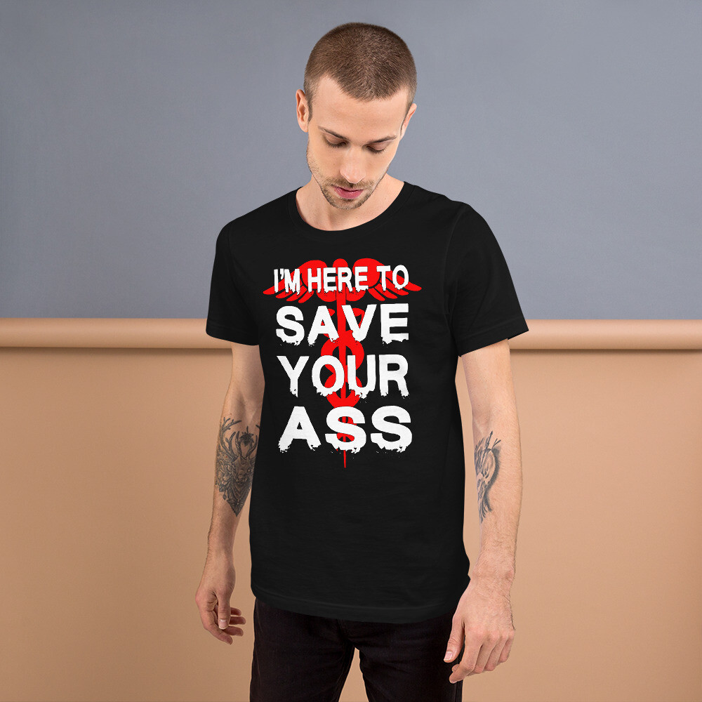 L'm here to save your Ass Short-Sleeve Unisex T-Shirt