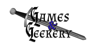 Games &amp; Geekery