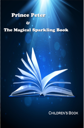 Prince Peter &amp; The Magical Book (Children&#39;s Book, ages 7+)- Preorders Available