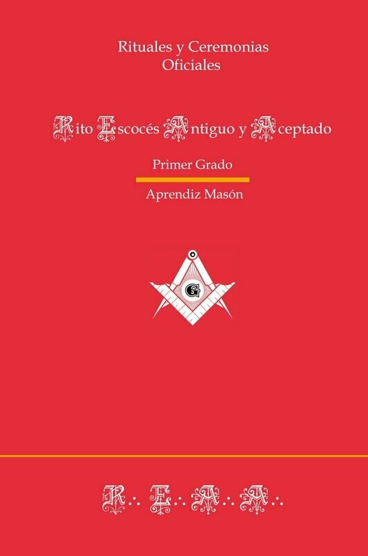 Ritual del Rito Escocés Antiguo y Aceptado - Primer Grado