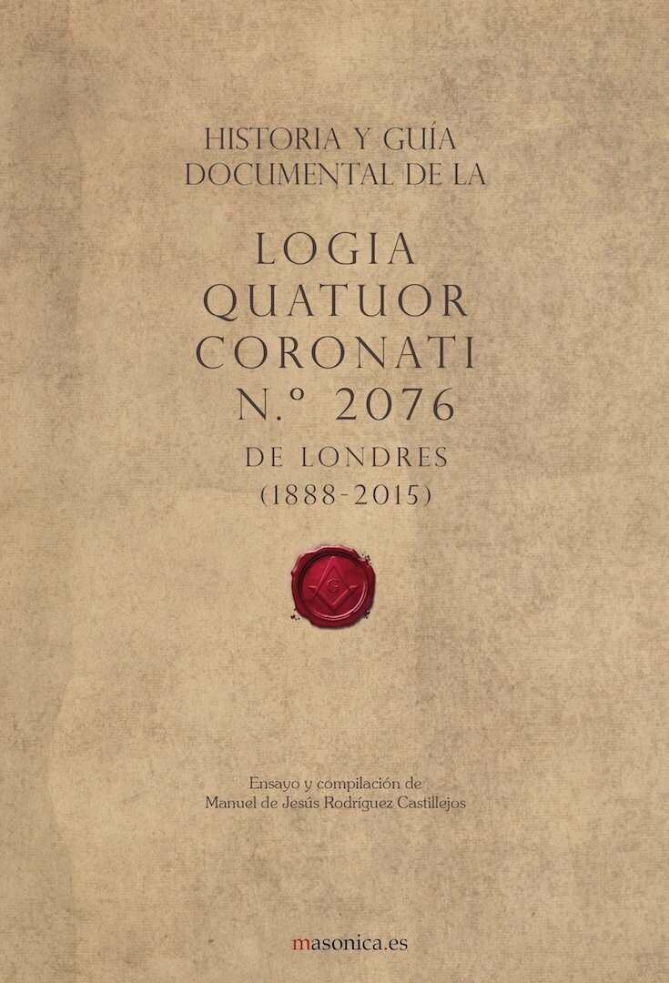 Historia y guía documental de la Logia Quatuor Coronati n.º 2076 de Londres