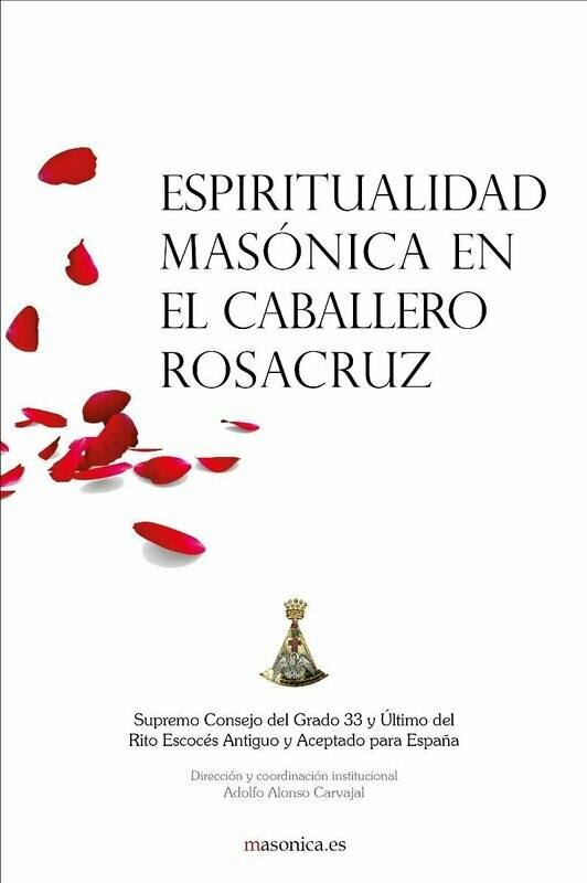 ESPIRITUALIDAD MASÓNICA DEL CABALLERO ROSACRUZ