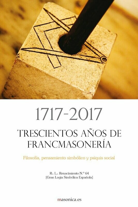 TRESCIENTOS AÑOS DE FRANCMASONERÍA
