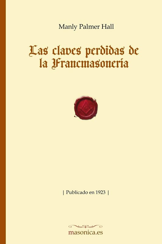 Las claves perdidas de la Francmasonería