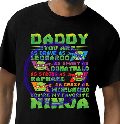 Daddy You&#39;re my Favorite Ninja Turtle