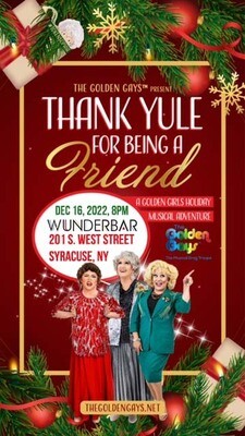 Thank Yule for Being a Friend, The Golden Gays (Dec 16)