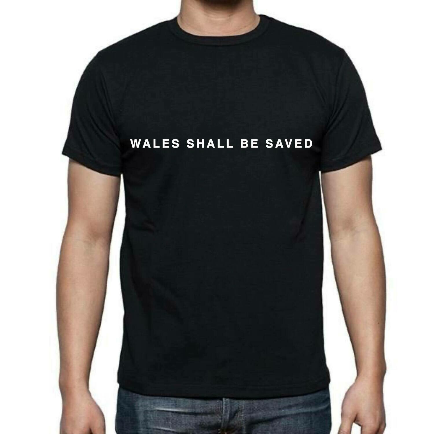 'Wales Shall Be Saved' T-Shirt