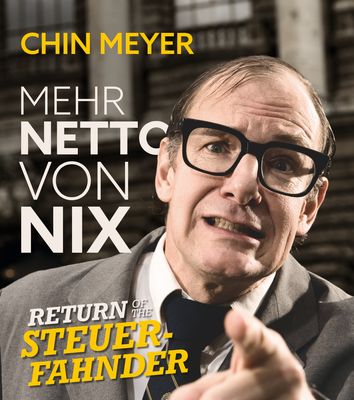 Chin Meyer - Mehr Netto von Nix am 3.10.2027 20:00 Uhr Chin Meyer - Mehr Netto von Nix am 3.10.2027 20:00 Uhr
