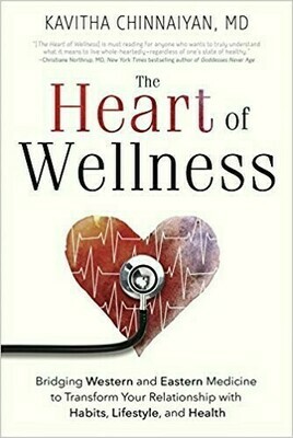 The Heart of Wellness: Bridging Western and Eastern Medicine to Transform Your Relationship with Habits, Lifestyle, and Health