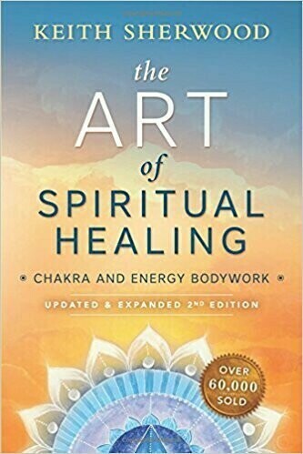 The Art of Spiritual Healing: Chakra and Energy Bodywork