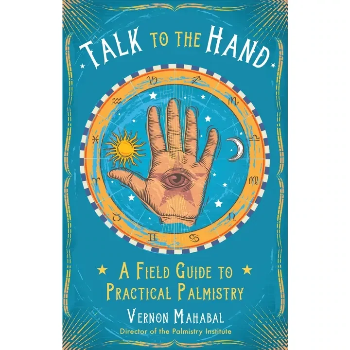Talk to the Hand, a field guide to practical palmistry