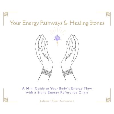 MINI GUIDE: Your Energy Pathways &amp; Healing Stones
