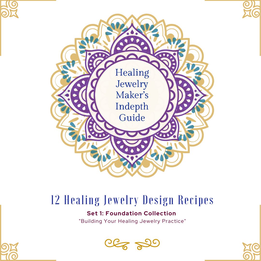 GUIDE: 12 Healing Jewelry Design Recipes - Set 1: Foundation Collection