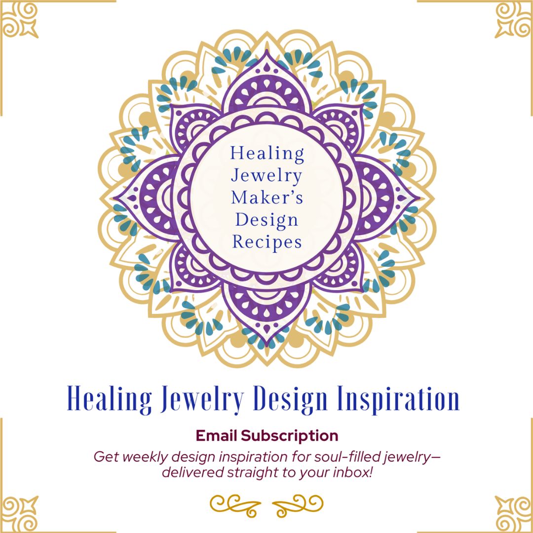 SUBSCRIPTION: 🌟 Weekly Healing Jewelry Design Inspiration