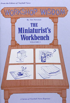 Workshop Wisdom - The Miniaturist's Workbench - Volume 1