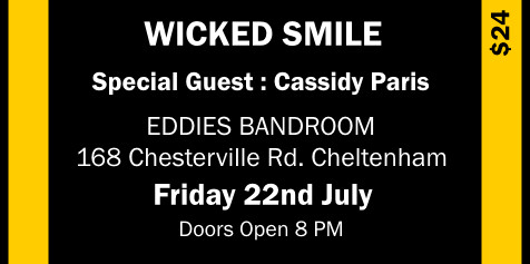 3 Tickets *Wicked Smile & Cassidy Paris LIVE July 22nd Eddies Bandroom 