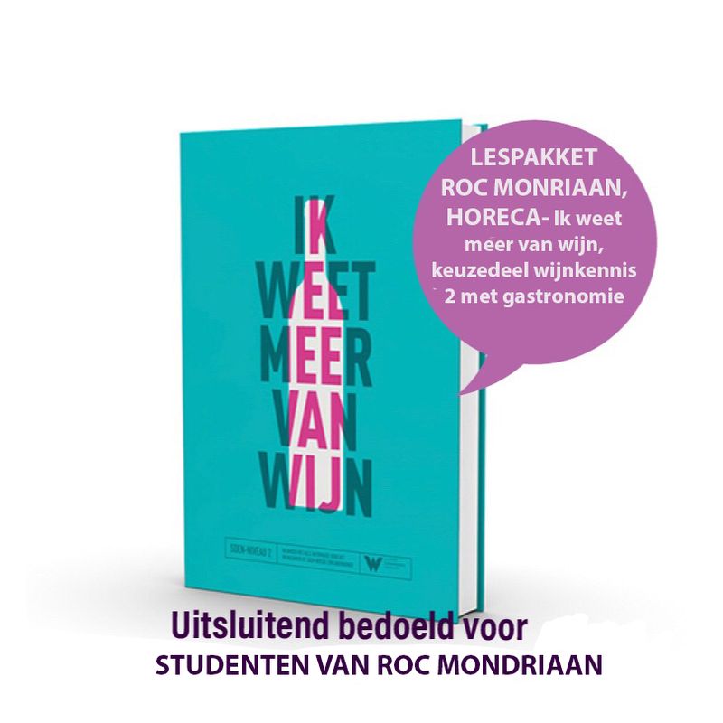 Ik weet meer van wijn tbv ROC MONDRIAAN HORECA keuzedeel wijnkennis 2 met gastronomie