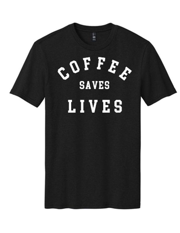 Coffee Saves Lives - Short or Long Sleeve - BLACK