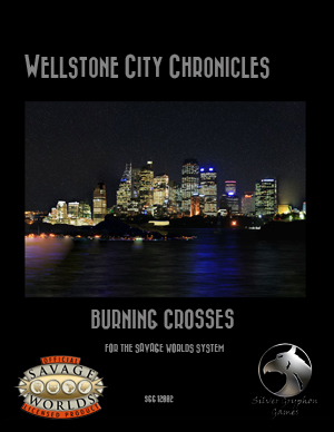 Wellstone City Chronicles - Burning Crosses - Savage Worlds