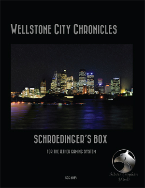Wellstone City Chronicles - Schroedinger&#39;s Box