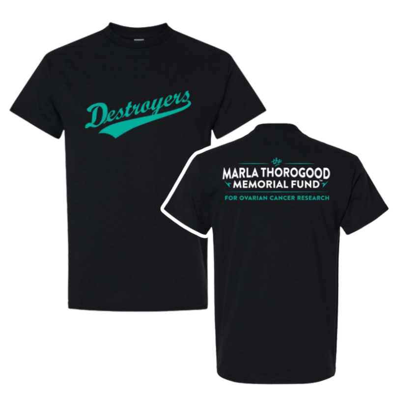 Destroyers &quot;Marla Thorogood Memorial Fund&quot; Tee