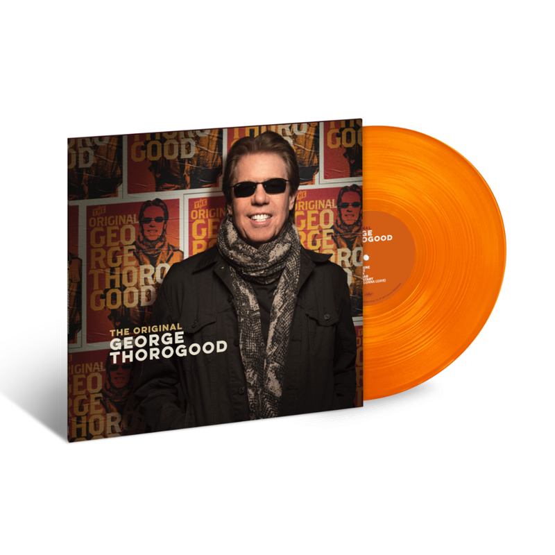 ORANGE VINYL -The Original George Thorogood