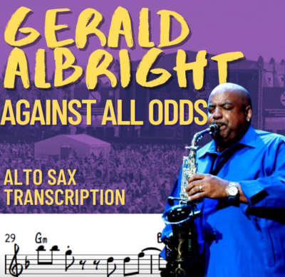 Against All Odds - Gerald Albright Sax Transcription