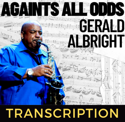 Against All Odds - Gerald Albright Sax Transcription