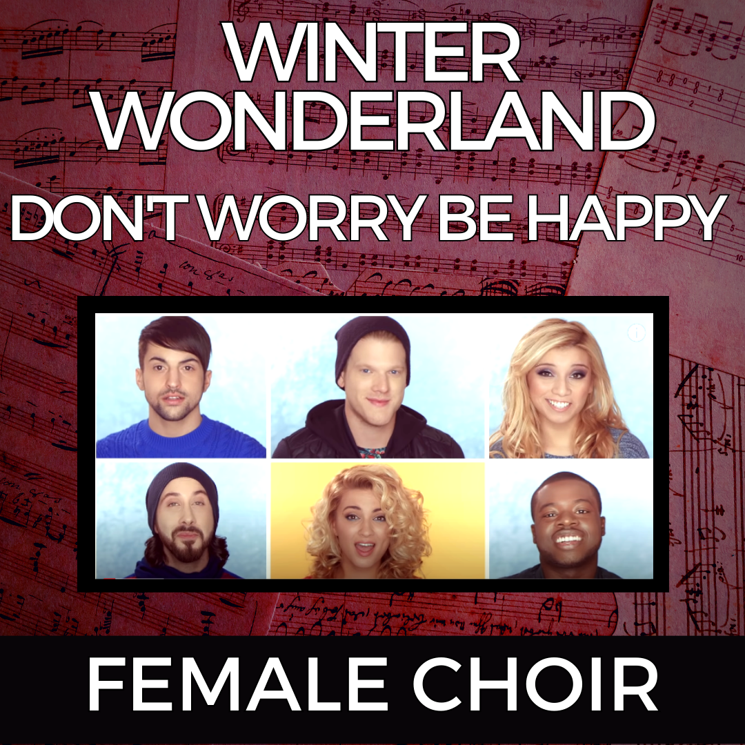 Winter Wonderland / Don't Worry Be Happy - Choral Arrangement