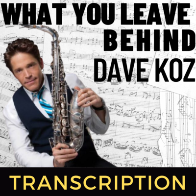 What You Leave Behind (Sax transcription) - Dave Koz
