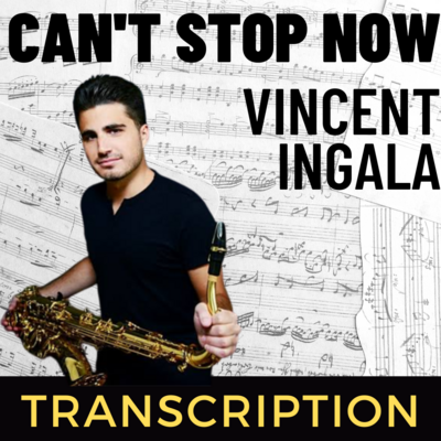 Cant Stop Now  (Sax transcription) - Vincent Ingala