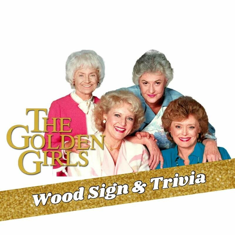 Golden Girls Wood Sign Kit (With Trivia Party Option)
