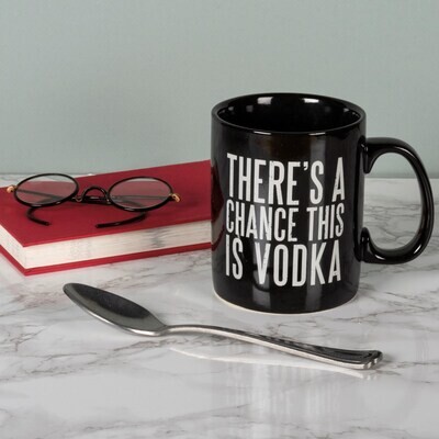 Mug - There's A Chance This Is Vodka