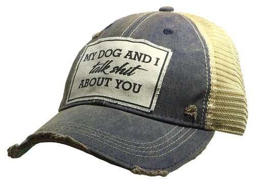 My Dog And I Talk S**t About You Trucker Hat
