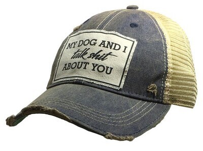 My Dog And I Talk S**t About You Trucker Hat