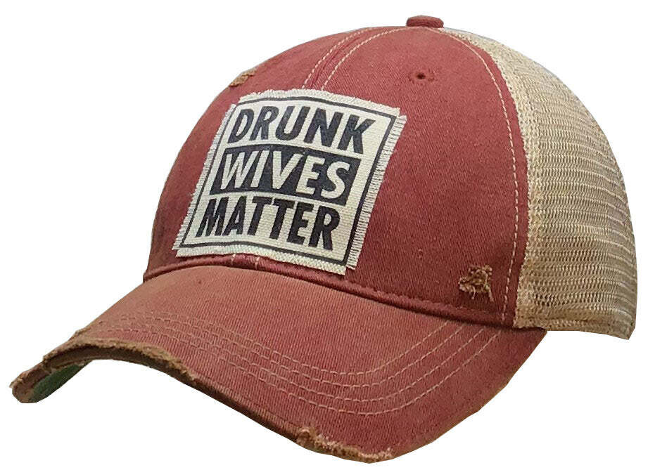 Drunk Wives Matter Trucker Hat
