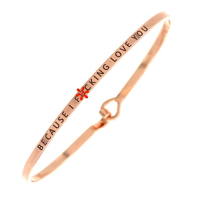 Snarky Bangle - Because I F*cking Love You - 2 Colors