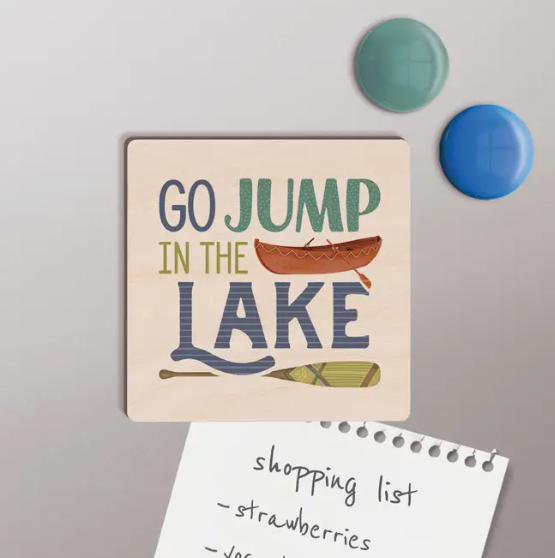 Go Jump In The Lake Magnet
