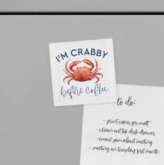 I'm Crabby Before Coffee Magnet
