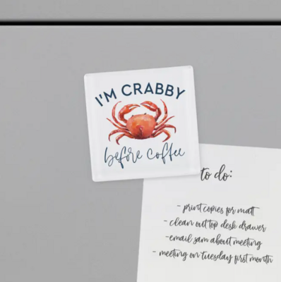 I'm Crabby Before Coffee  Magnet