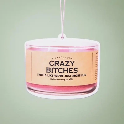 Funny Car Air Freshener - Crazy Bitches Salty Melons Scent