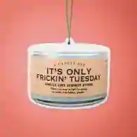 It's Only Frickin' Tuesday Air Freshener