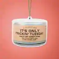 It's Only Frickin' Tuesday Air Freshener | Funny Car Air Fre