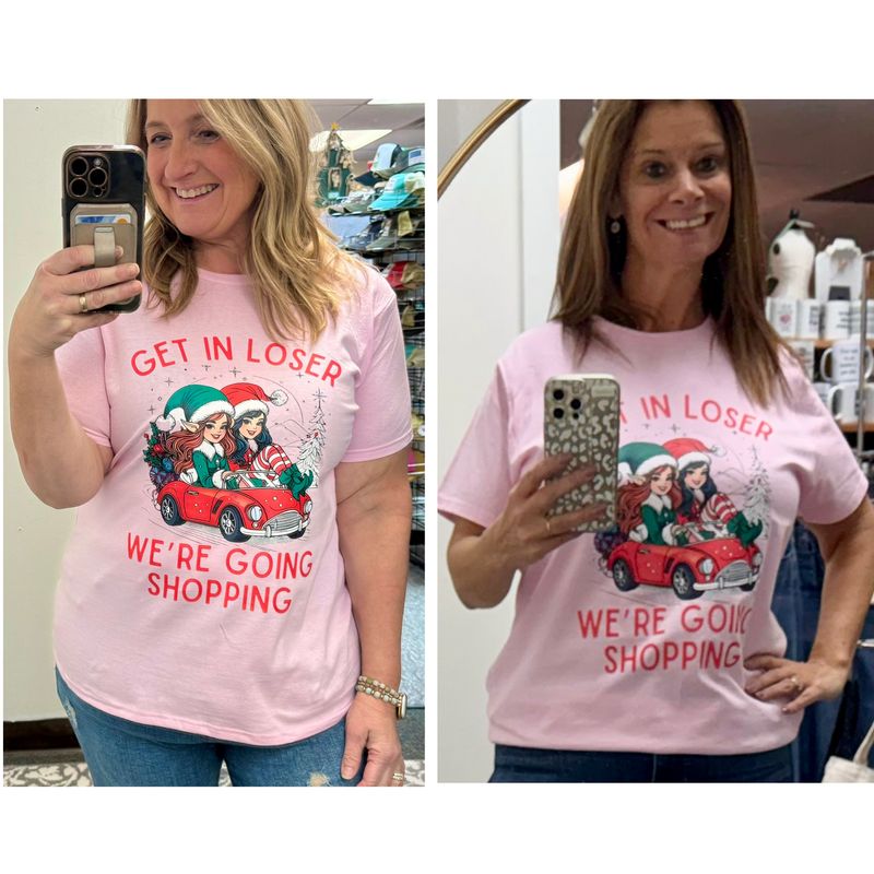 Get in Loser, We're Going Shopping  T shirt