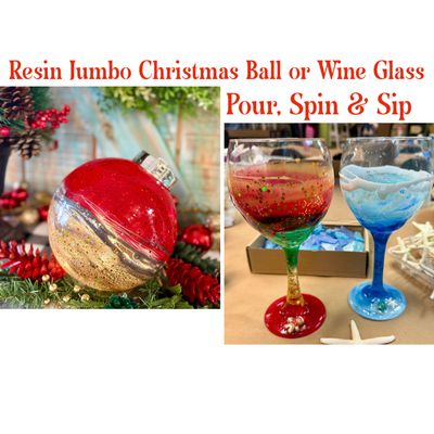 Resin Jumbo Christmas Ball or Wine Glass Pour, Spin & Sip December 4th Resin Jumbo Christmas Ball or Wine Glass Pour, Spin & Sip December 4th