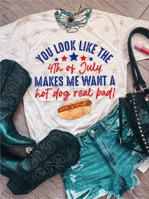 You Look Like The 4th Of July Graphic Tee