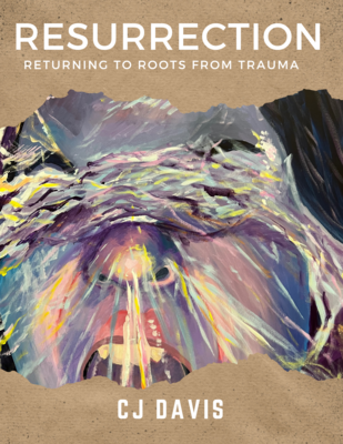 SIGNED COPY***Resurrection: Returning to Roots from Trauma