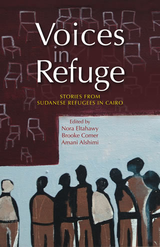Voices in Refuge Stories from Sudanese Refugees in Cairo "Soft Cover"